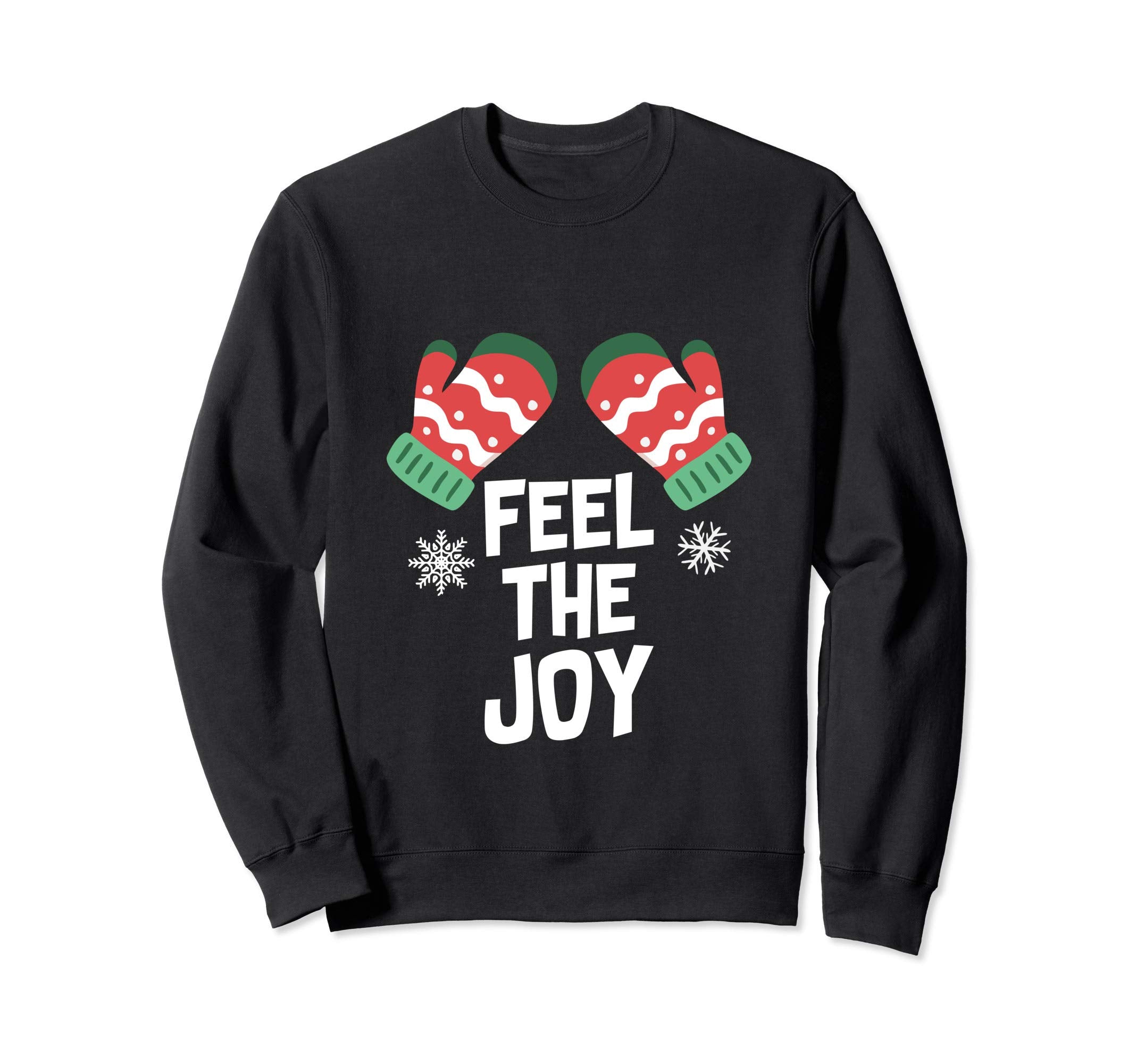 Feel Joy Gift Ideas Sweatshirt - Streetwear Style for Adults - T-Shirt, Sweatshirt, Hoodie