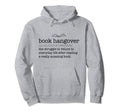 Book Hangover Reading Dictionary Meme Hoodie - Graphic Print Men Women - T-Shirt, Sweatshirt, Hoodie