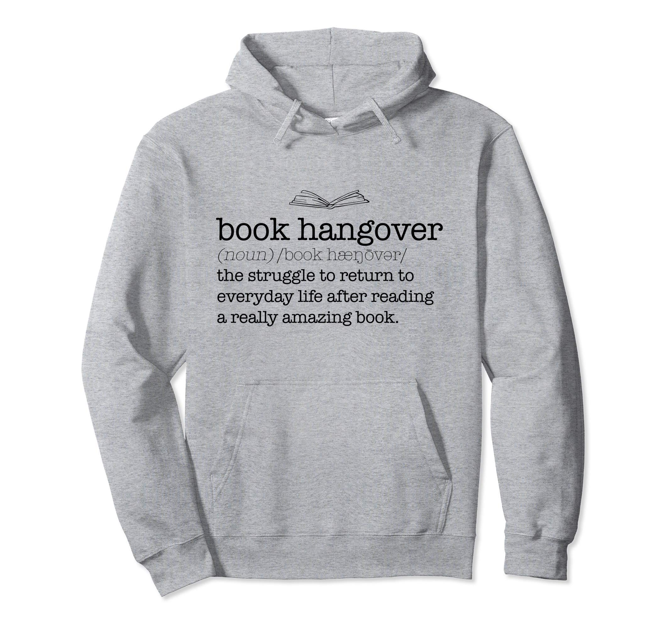 Book Hangover Reading Dictionary Meme Hoodie - Graphic Print Men Women - T-Shirt, Sweatshirt, Hoodie