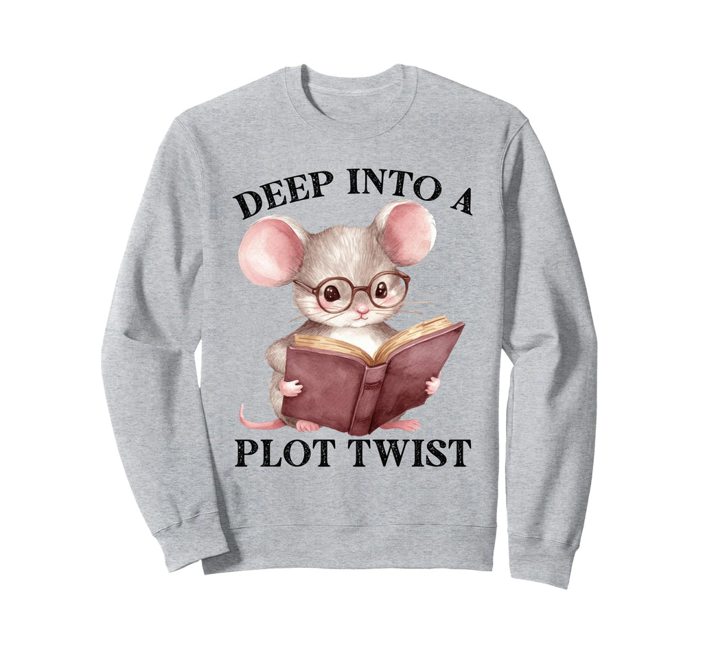 Deep Into Plot Twist Funny Sweatshirt - Aesthetic Graphic Unisex - T-Shirt, Sweatshirt, Hoodie