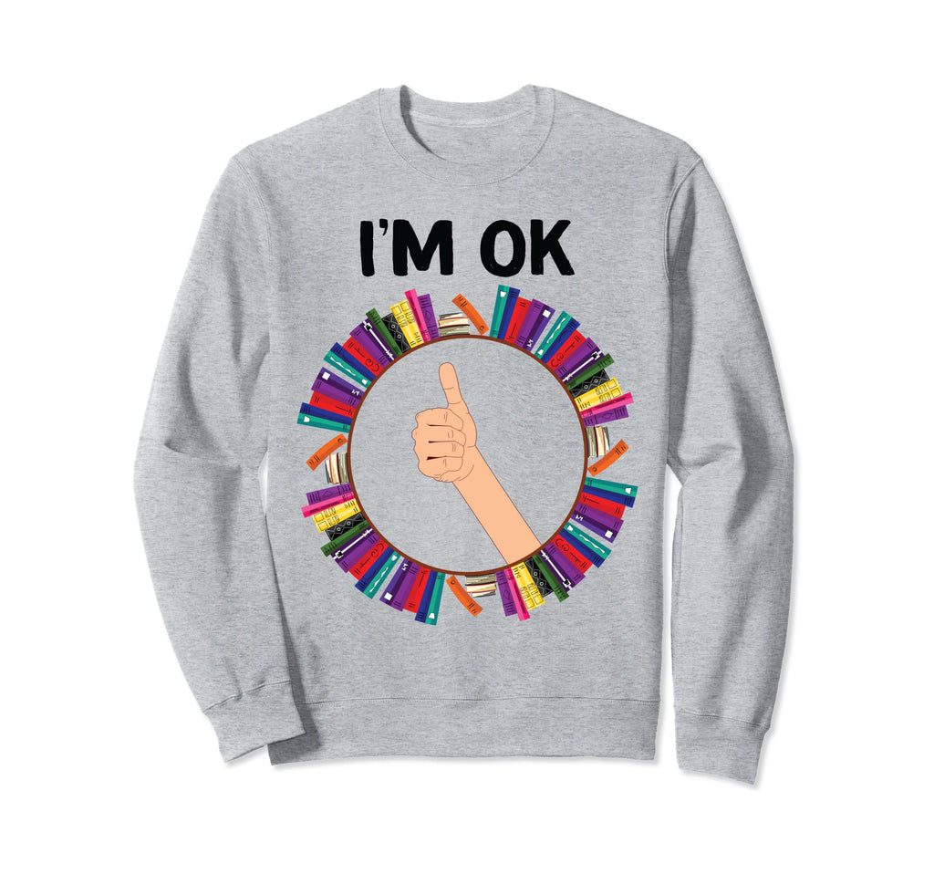 Book Lovers Im Ok National Book Lovers Sweatshirt - Graphic Print Unisex - T-Shirt, Sweatshirt, Hoodie