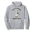 Silly Goose Book Club Hoodie - Casual Everyday Wear Men Women - T-Shirt, Sweatshirt, Hoodie