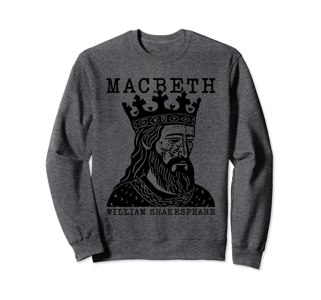 Macbeth Shakespeare Theater Poetry Sweatshirt - Minimalist Print Unisex - T-Shirt, Sweatshirt, Hoodie