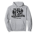 Im Not Bitch Im Just Overstimulated Im Also Hoodie - Unique Graphic Unisex - T-Shirt, Sweatshirt, Hoodie