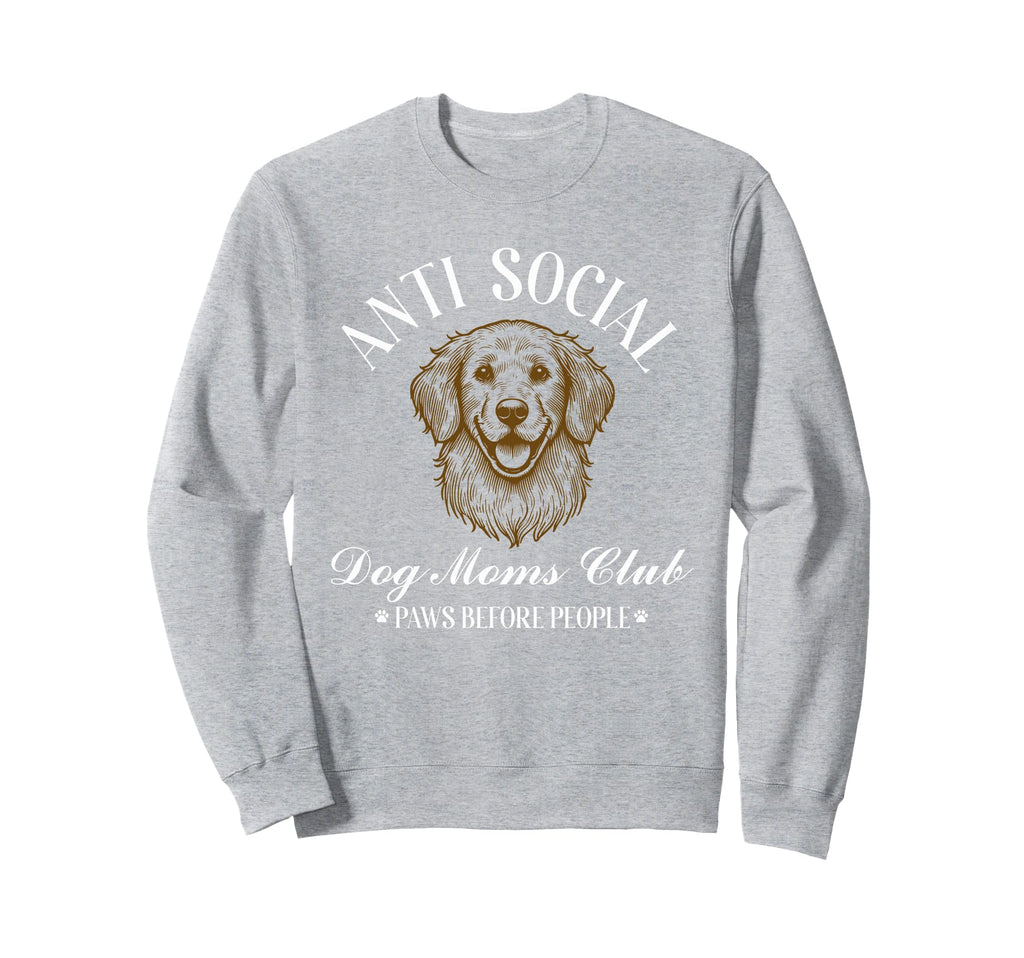 Antisocial Dog Moms Club Dog Mom Sweatshirt - Custom Art Print Men Women - T-Shirt, Sweatshirt, Hoodie