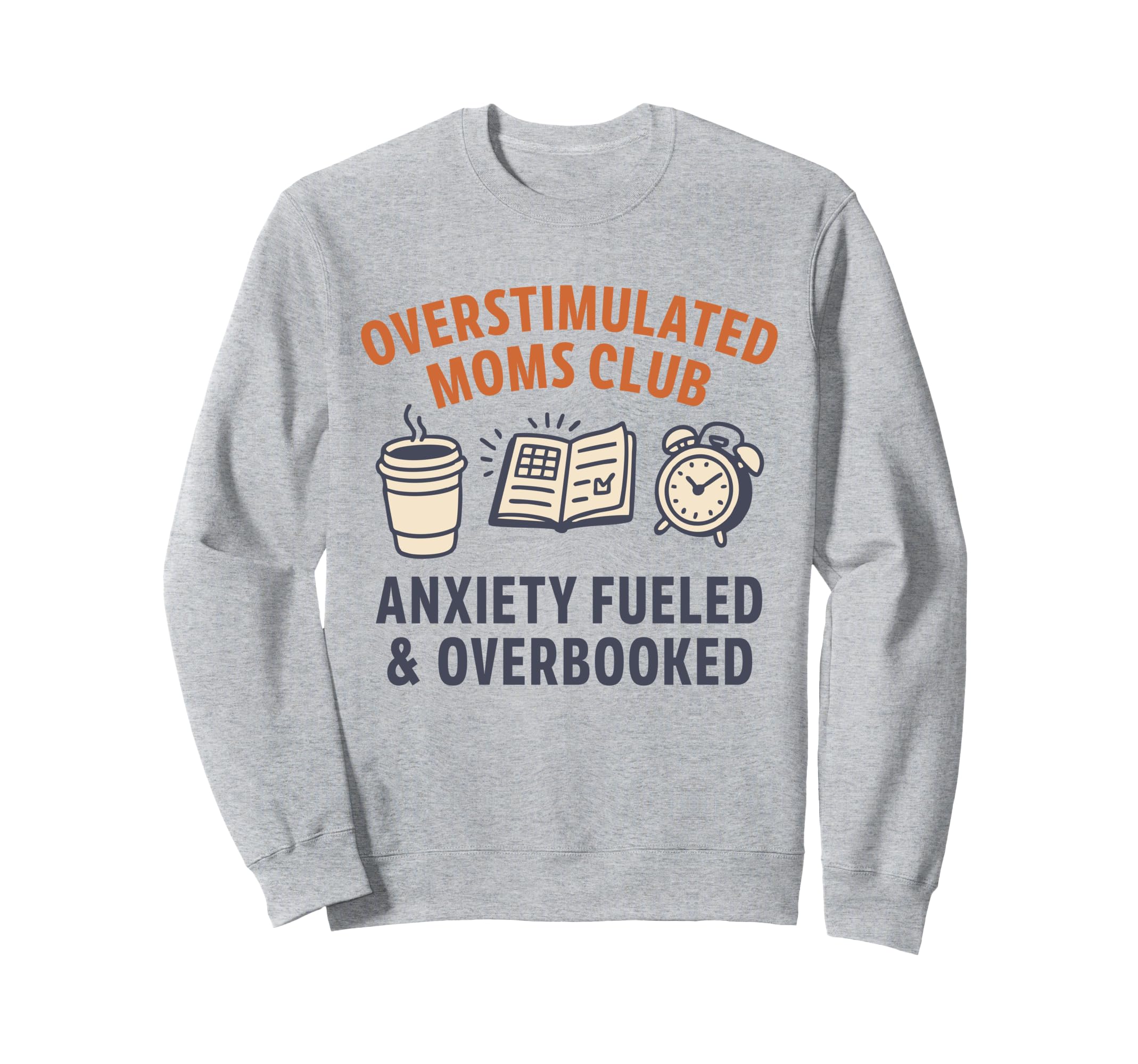Overstimulated Moms Club Anxiety Sweatshirt - Aesthetic Graphic for Adults - T-Shirt, Sweatshirt, Hoodie