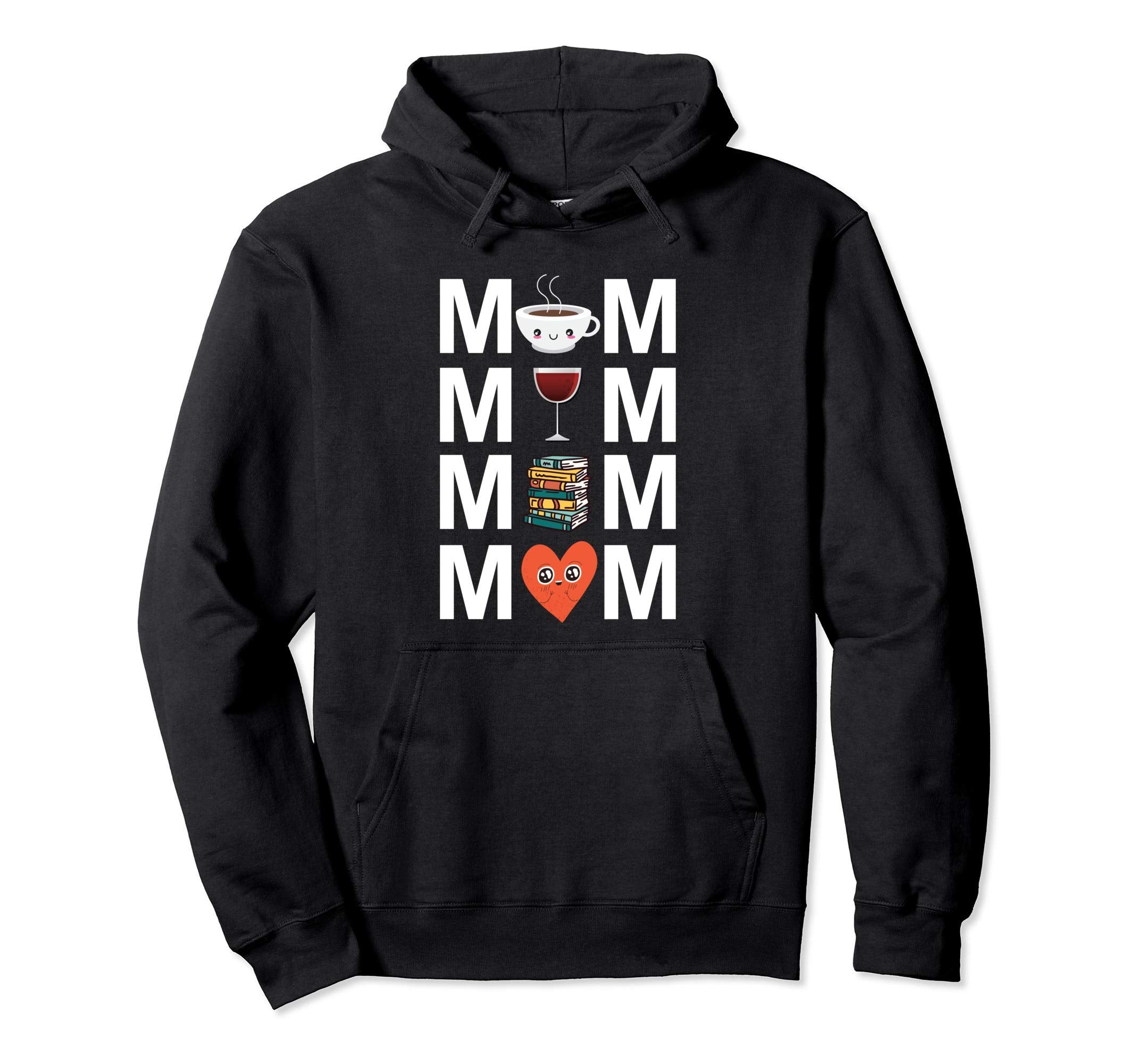 Mom Coffee Wine Books Love Gift Funny Hoodie - Minimalist Print Men Women - T-Shirt, Sweatshirt, Hoodie
