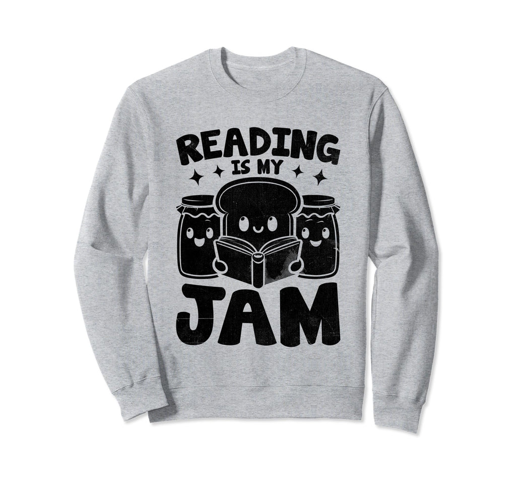 Reading Is My Jam Book Bookworm Sweatshirt - Graphic Print Men Women - T-Shirt, Sweatshirt, Hoodie