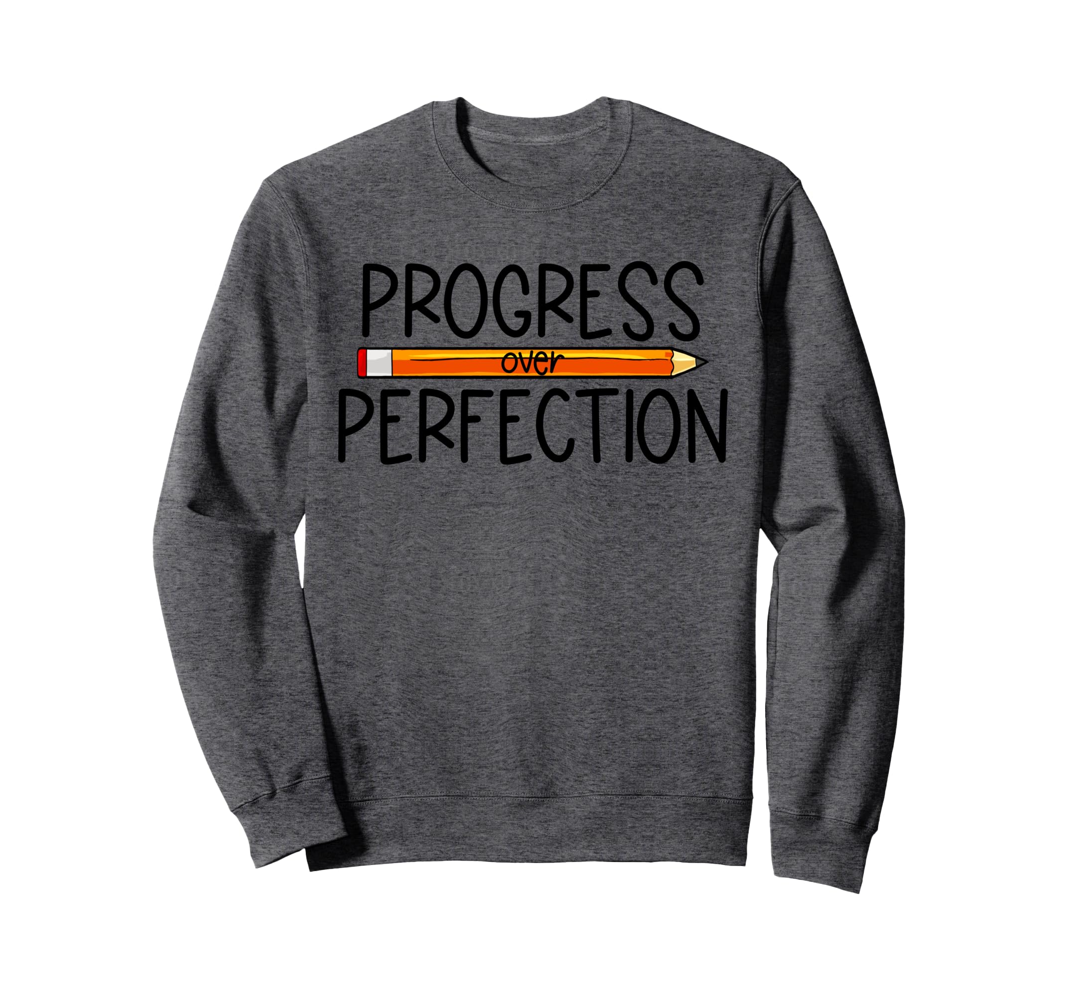 Progress Over Perfection Back To School Sweatshirt - Trendy Graphic Unisex - T-Shirt, Sweatshirt, Hoodie