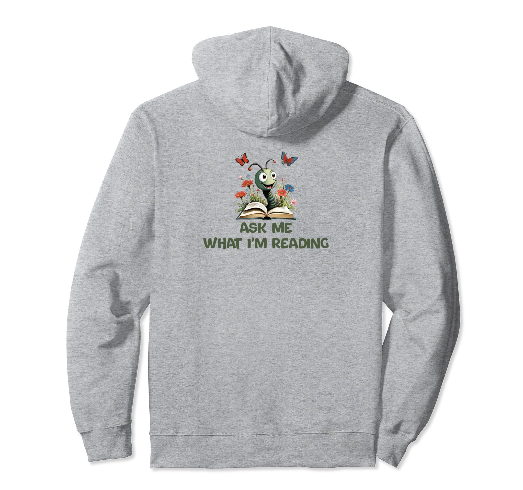 Ask Me What Im Reading Book Worm Hoodie - Novelty Apparel Unisex - T-Shirt, Sweatshirt, Hoodie