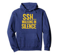 Ssh Walking Silence Silent Walking Hoodie - Custom Art Print Unisex - T-Shirt, Sweatshirt, Hoodie