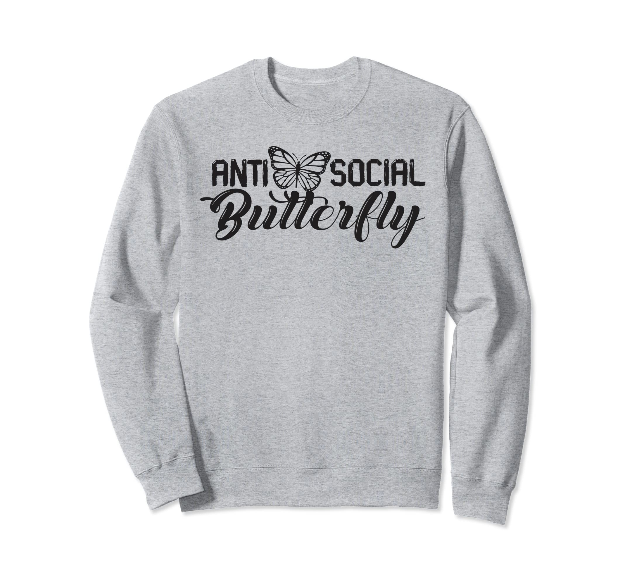 Antisocial Butterfly Antisocial Sweatshirt - Trendy Graphic Men Women - T-Shirt, Sweatshirt, Hoodie