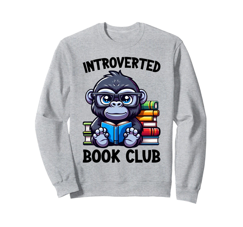 Introverted Book Club Reading Sweatshirt - Casual Everyday Wear Men Women - T-Shirt, Sweatshirt, Hoodie