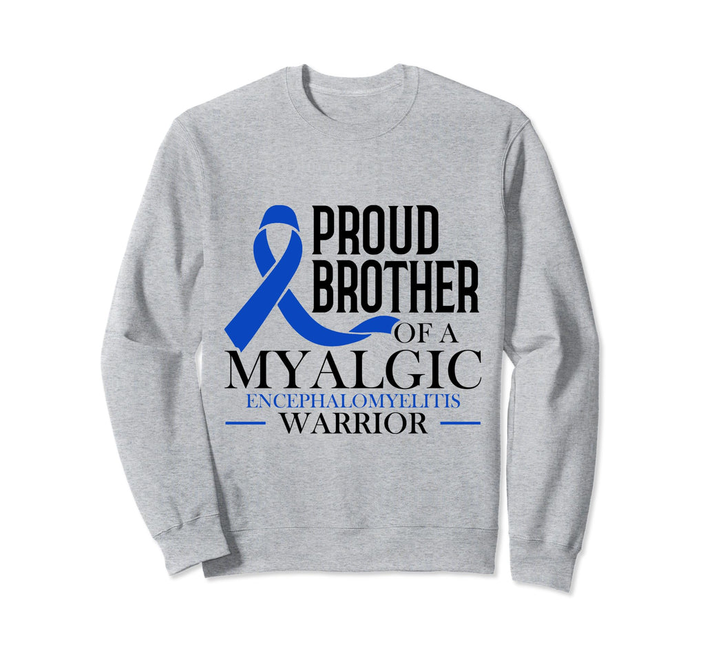 Proud Brother Myalgic Sweatshirt - Unique Graphic Men Women - T-Shirt, Sweatshirt, Hoodie