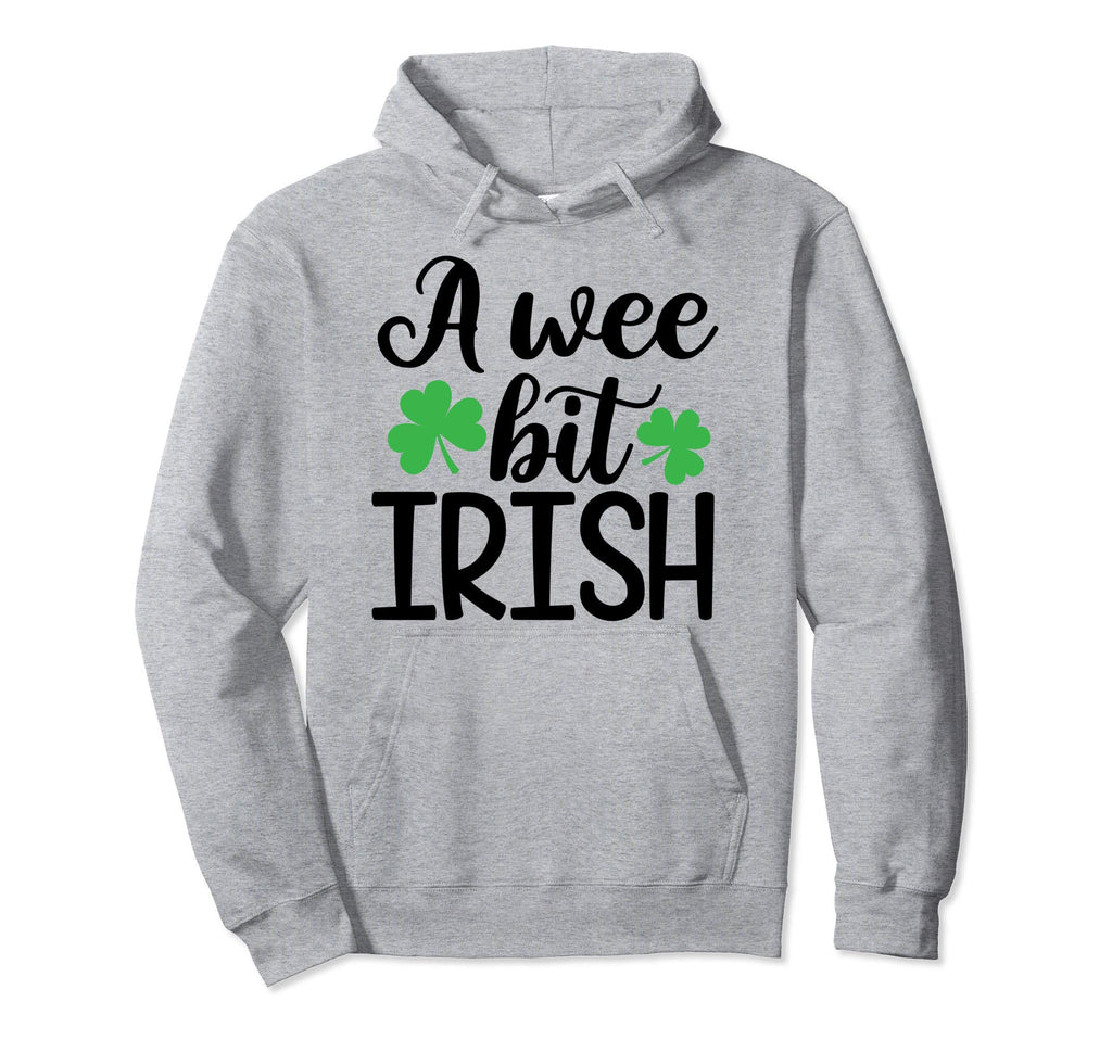 Wee Bit Irish Funny St Patricks Day Hoodie - Novelty Apparel for Adults - T-Shirt, Sweatshirt, Hoodie