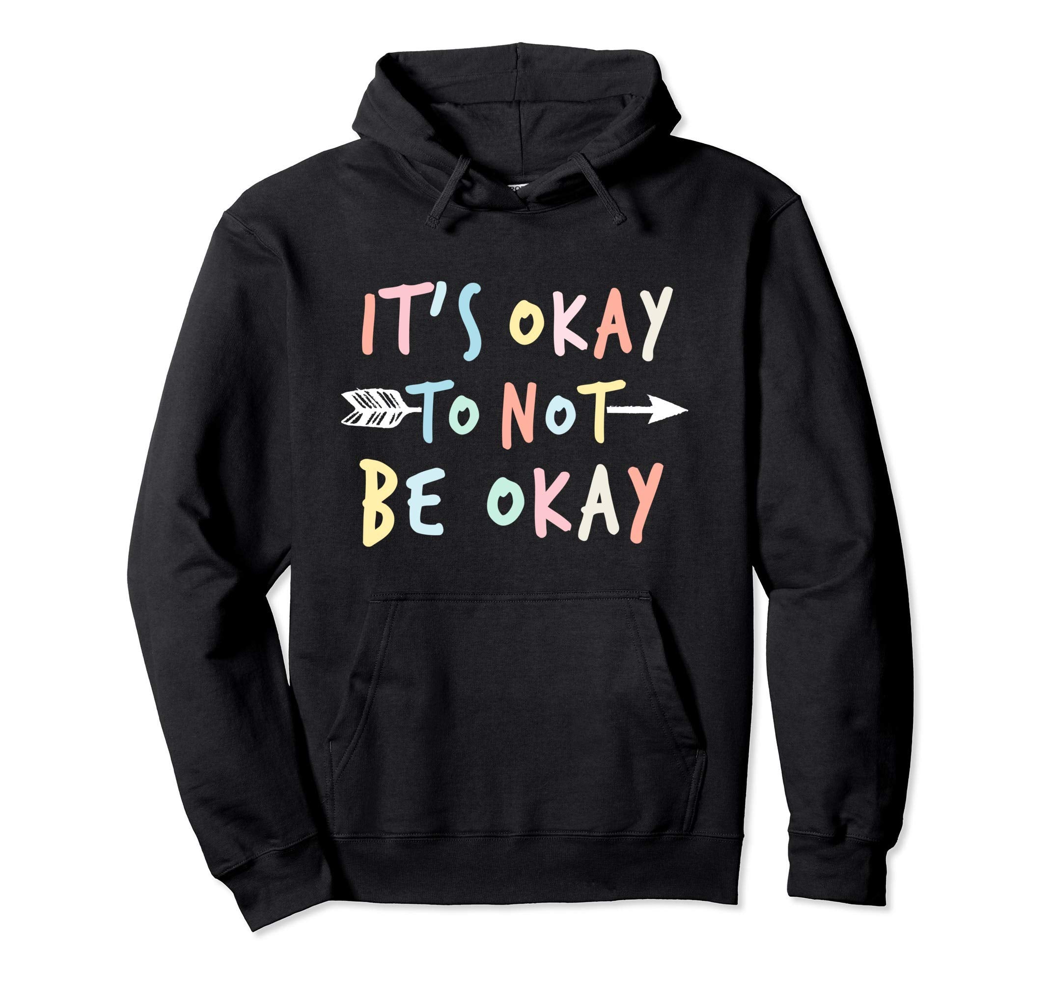 Its Ok To Not Be Okay Mental Health Hoodie - Streetwear Style Men Women - T-Shirt, Sweatshirt, Hoodie