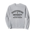 Overthinker Antisociai Introvert Sweatshirt - Unique Graphic for Adults - T-Shirt, Sweatshirt, Hoodie