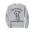 Hold Partner Im Overstimulated Frog Sweatshirt - Novelty Apparel for Adults - T-Shirt, Sweatshirt, Hoodie