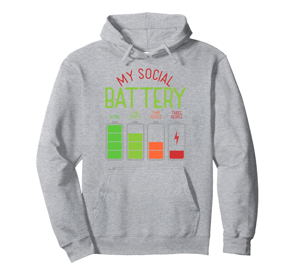 My Social Battery Antisocial Not People Hoodie - Novelty Apparel Men Women - T-Shirt, Sweatshirt, Hoodie