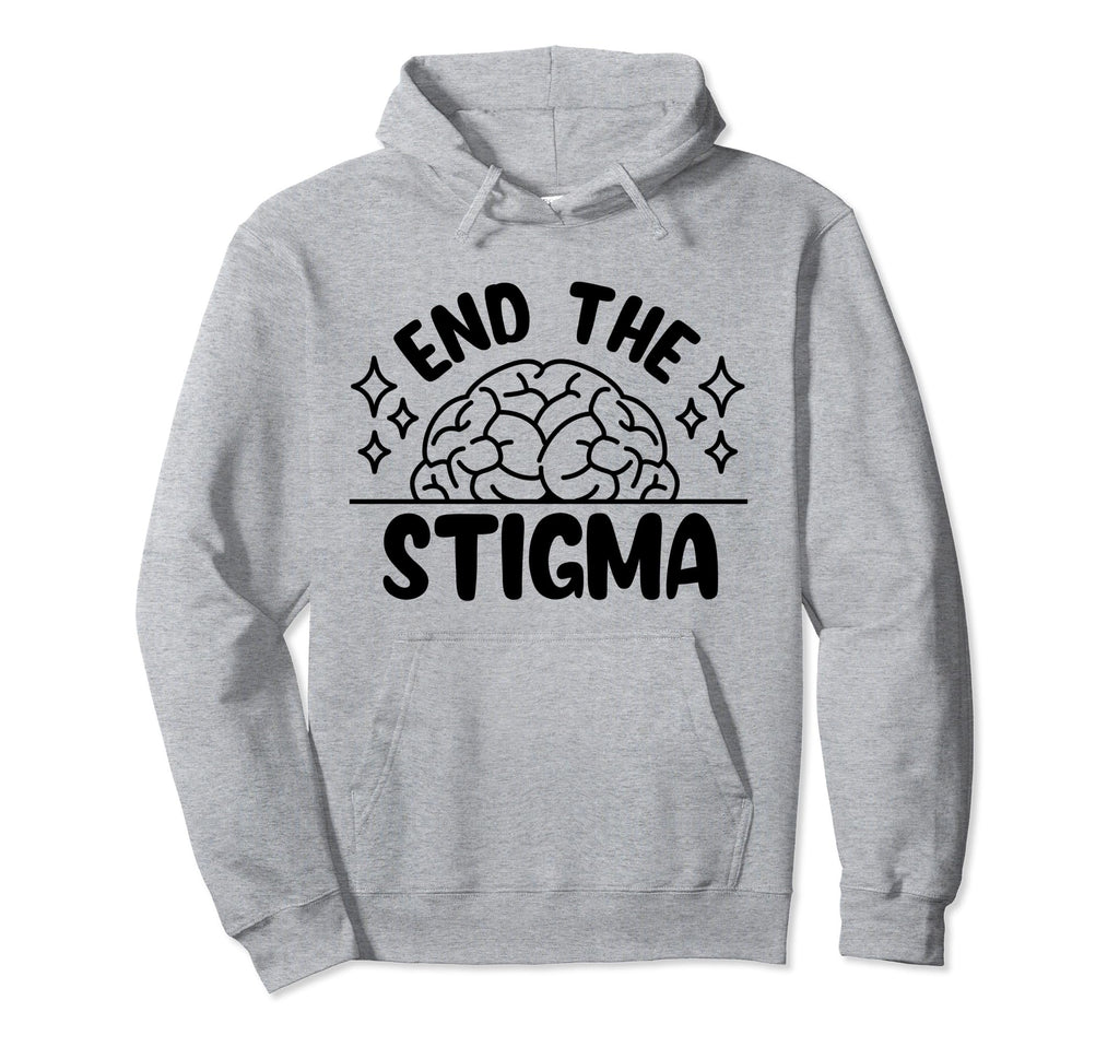 End Stigma Depression Anxiety Mental Hoodie - Graphic Print for Adults - T-Shirt, Sweatshirt, Hoodie