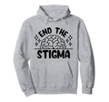 End Stigma Depression Anxiety Mental Hoodie - Graphic Print for Adults - T-Shirt, Sweatshirt, Hoodie