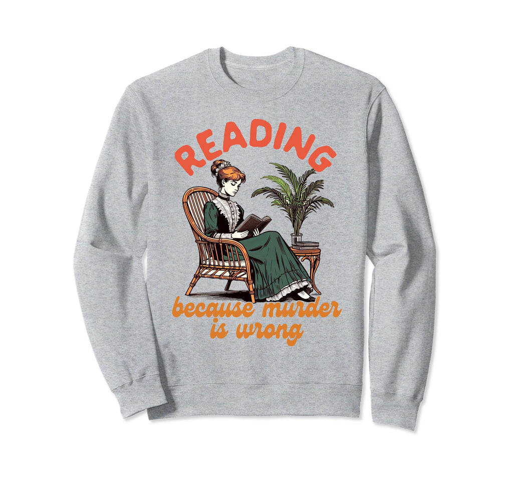 Reading Book Lover Bookish Sweatshirt - Aesthetic Graphic Men Women - T-Shirt, Sweatshirt, Hoodie