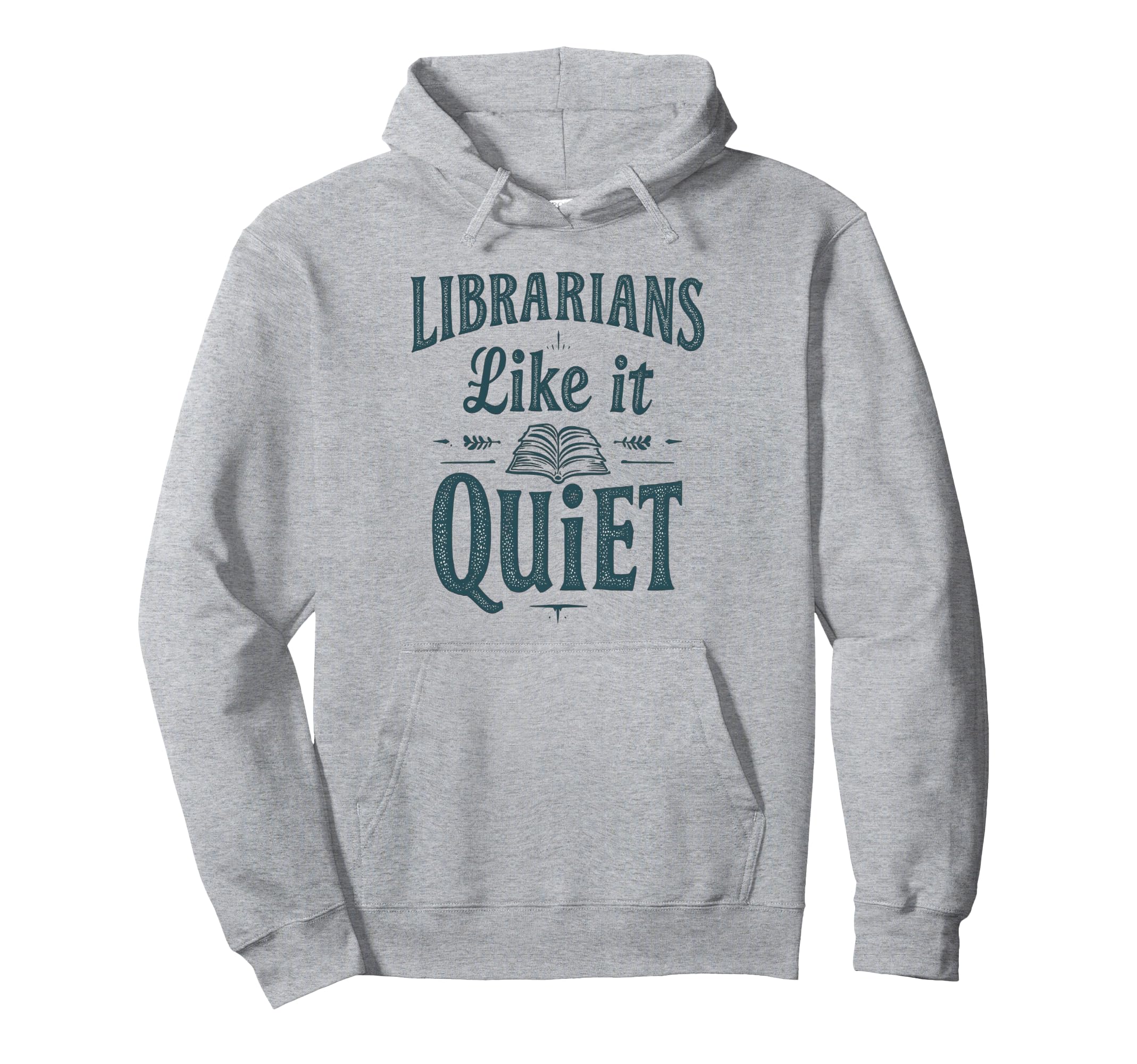 Librarians Like It Quiet Funny Book Lover Hoodie - Graphic Print Unisex - T-Shirt, Sweatshirt, Hoodie