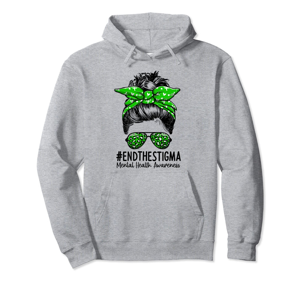 End Stigma Messy Bun Mental Health Hoodie - Streetwear Style Unisex - T-Shirt, Sweatshirt, Hoodie