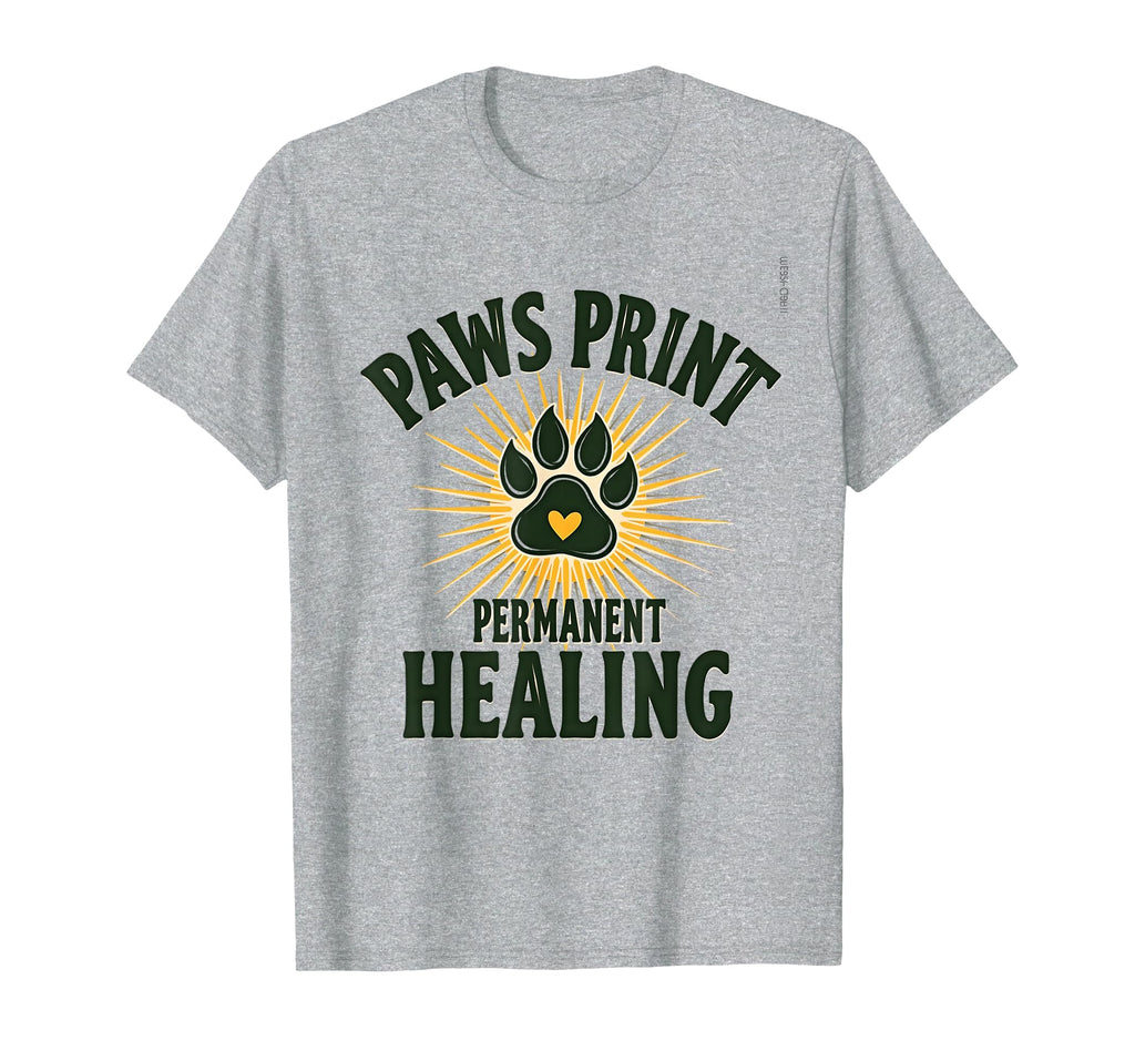 Paws Permanent Healing Dog Love T-Shirt - Aesthetic Graphic for Adults - T-Shirt, Sweatshirt, Hoodie