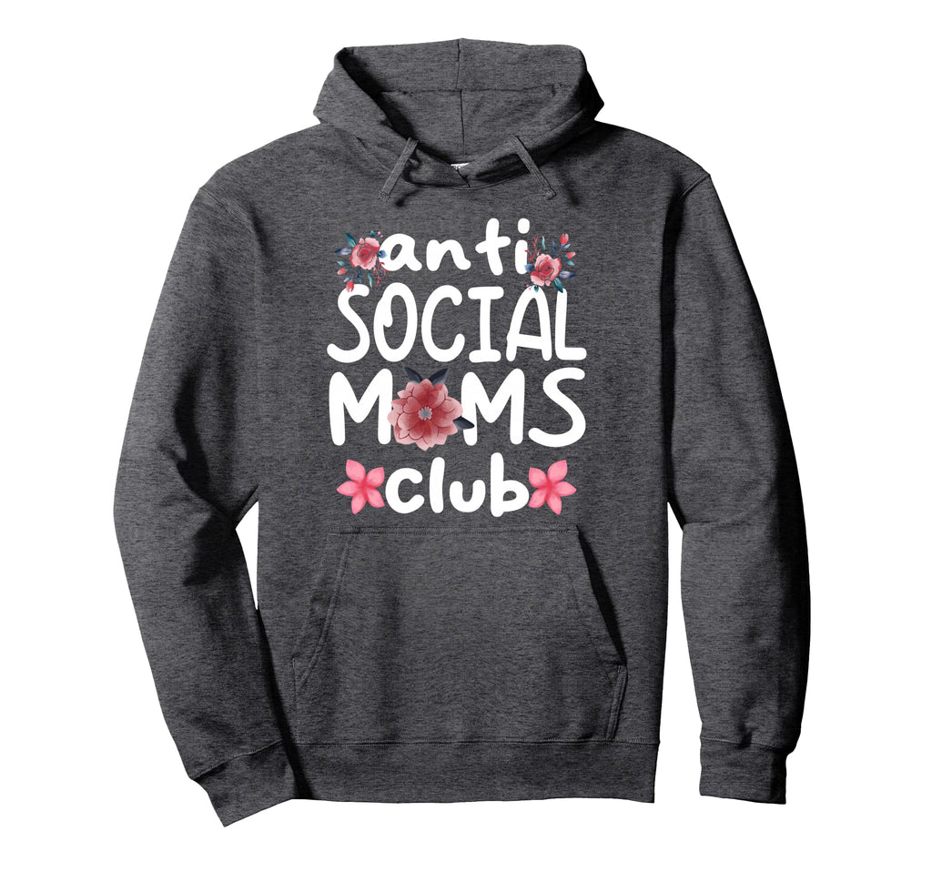 Funny Anti Social Moms Club Anti Hoodie - Minimalist Print Men Women - T-Shirt, Sweatshirt, Hoodie