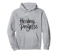 Healing Progress Self Care Mental Health Hoodie - Graphic Print Unisex - T-Shirt, Sweatshirt, Hoodie