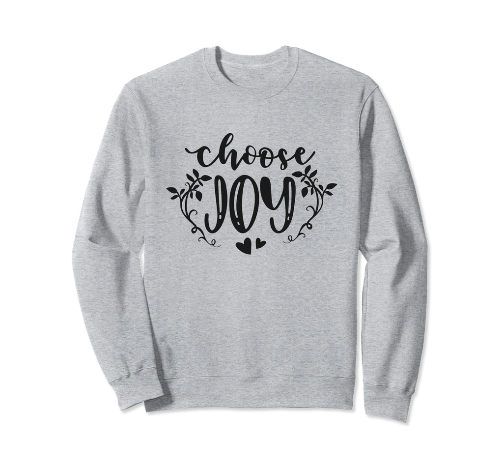 Choose Joy Love Positive Sweatshirt - Custom Art Print for Adults - T-Shirt, Sweatshirt, Hoodie