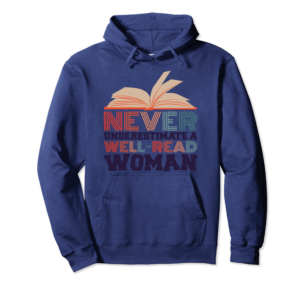 Never Underestimate Well Read Bookworm Hoodie - Novelty Apparel Men Women - T-Shirt, Sweatshirt, Hoodie