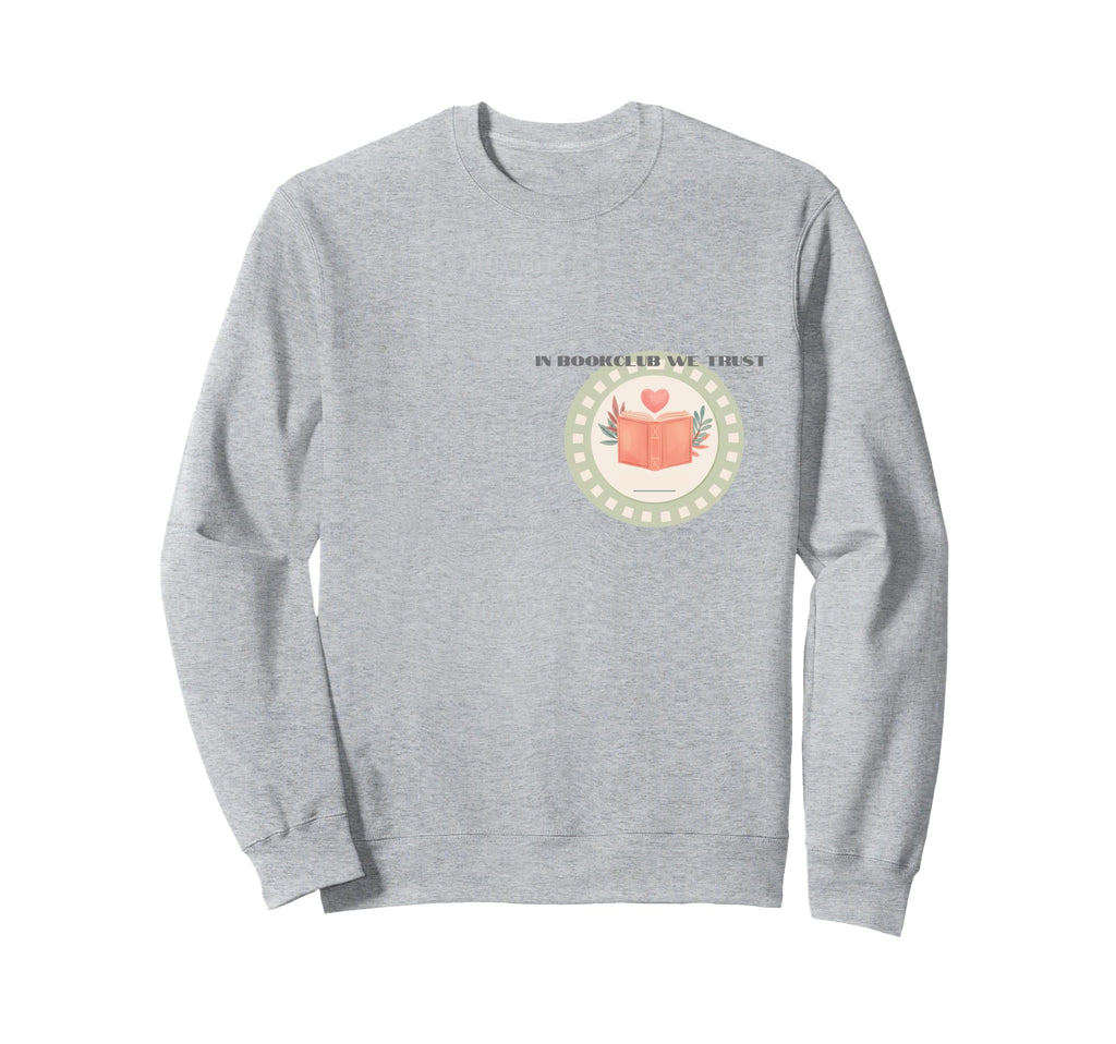 Book Club Motto Reading Gift Sweatshirt - Novelty Apparel for Adults - T-Shirt, Sweatshirt, Hoodie
