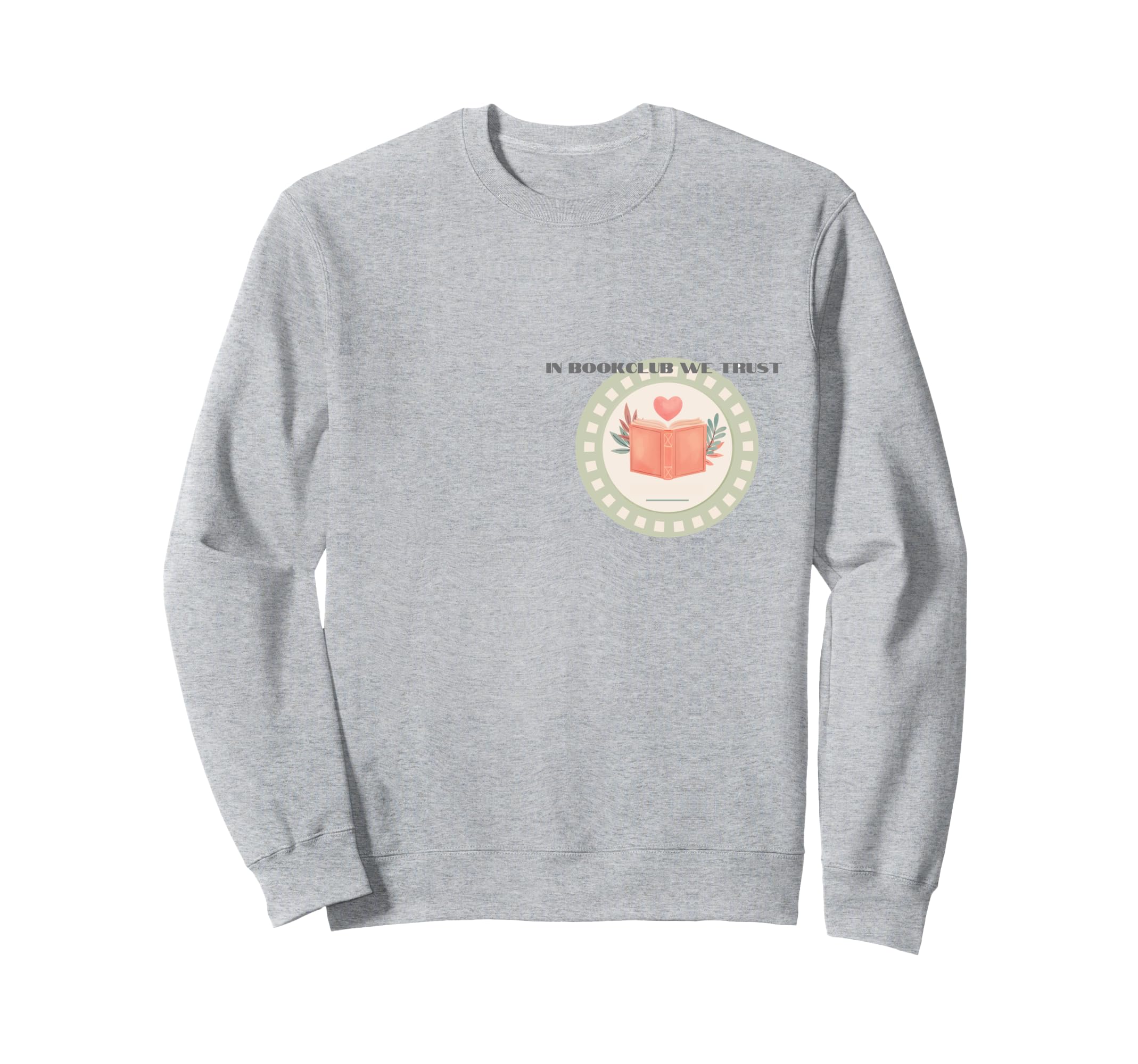 Book Club Motto Reading Gift Sweatshirt - Novelty Apparel for Adults - T-Shirt, Sweatshirt, Hoodie