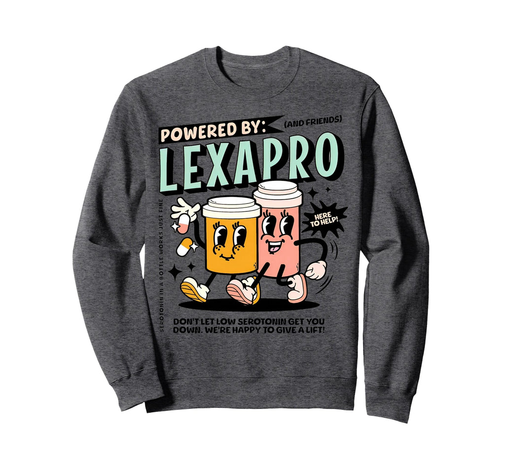Powered Lexapro Mental Health Dark Sweatshirt - Minimalist Print Unisex - T-Shirt, Sweatshirt, Hoodie