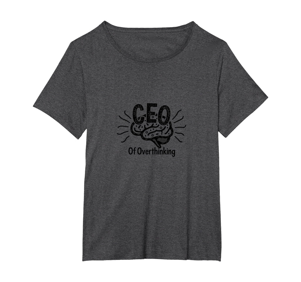 Ceo Overthinking Witty Brain T-Shirt - Streetwear Style Men Women - T-Shirt, Sweatshirt, Hoodie