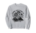 Come And Take It Book Reading Books Sweatshirt - Graphic Print Men Women - T-Shirt, Sweatshirt, Hoodie