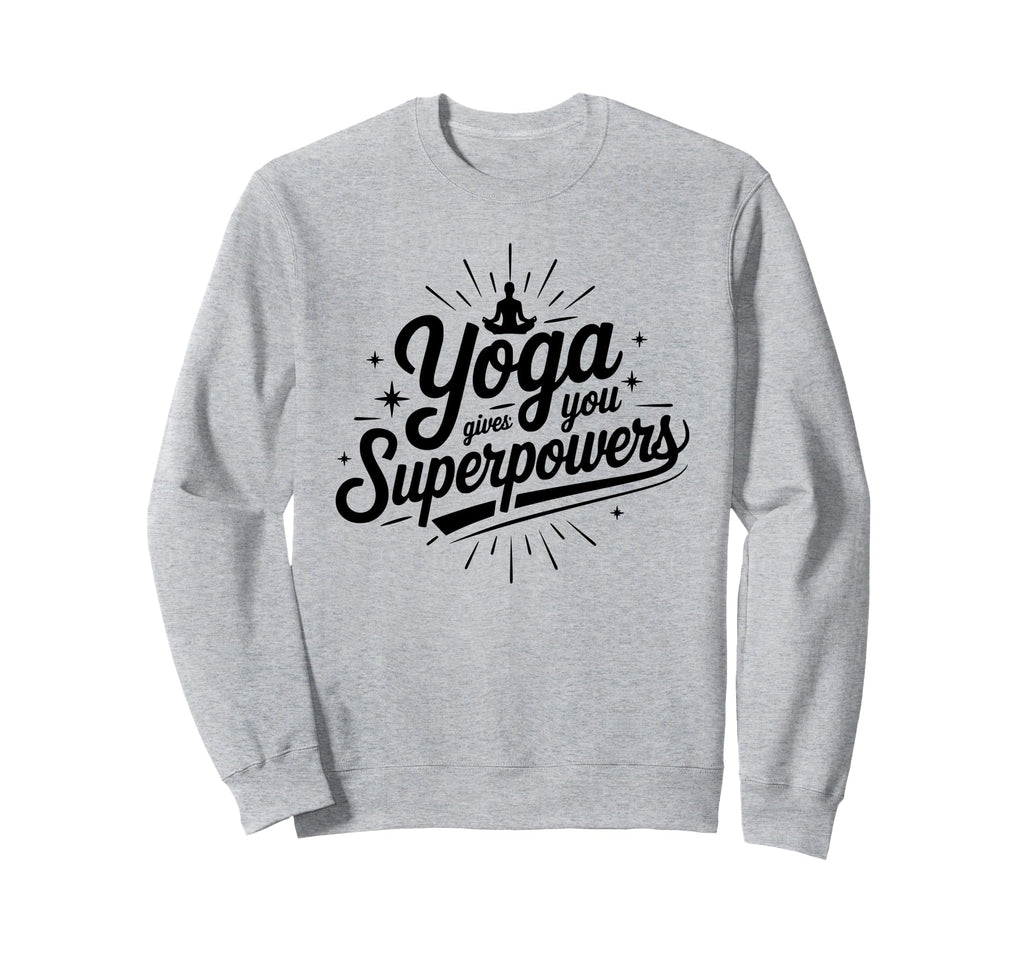 Yoga Gives You Superpowers Sweatshirt - Minimalist Print Unisex - T-Shirt, Sweatshirt, Hoodie