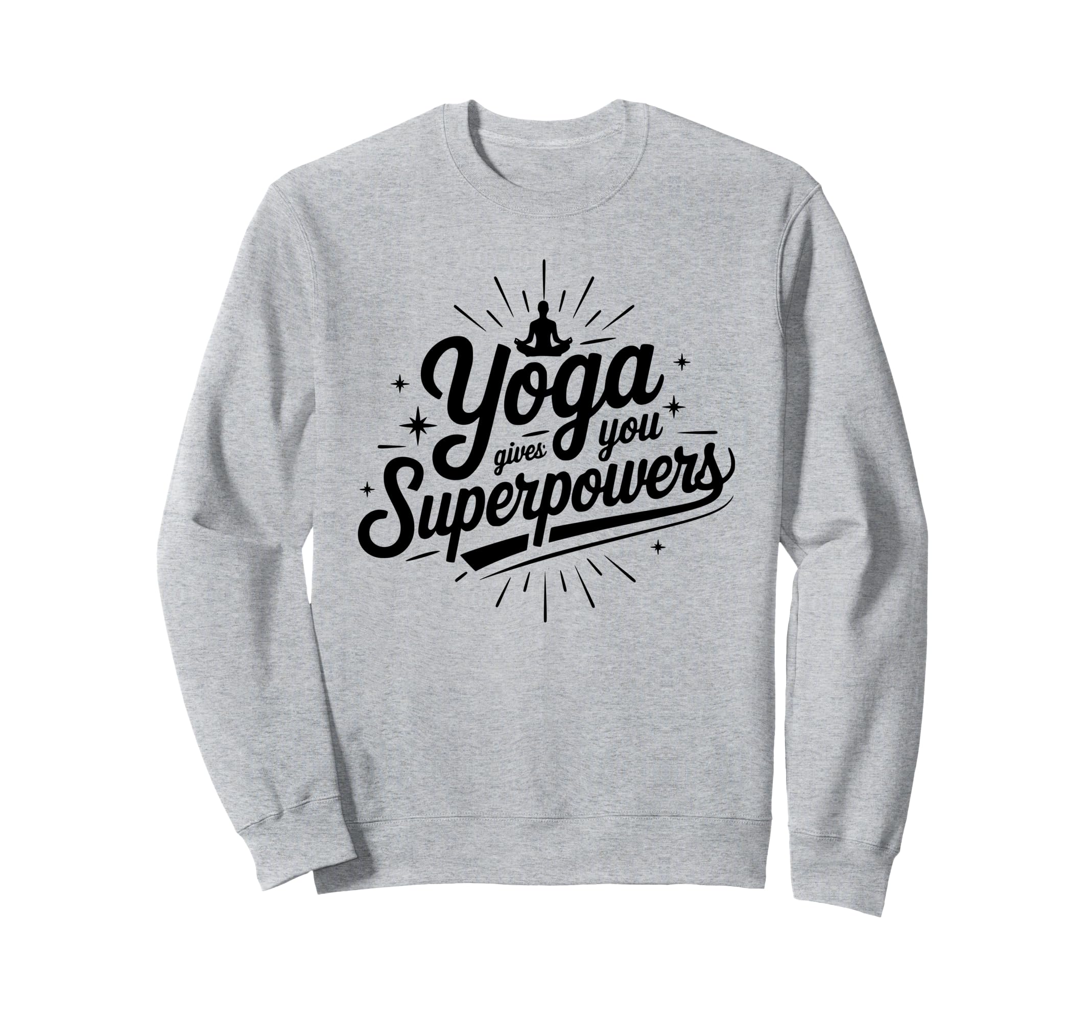 Yoga Gives You Superpowers Sweatshirt - Minimalist Print Unisex - T-Shirt, Sweatshirt, Hoodie