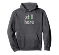 Still Here Semi Colon Mental Health Hoodie - Custom Art Print Unisex - T-Shirt, Sweatshirt, Hoodie