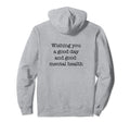Wishing You Good Day And Good Mental Hoodie - Aesthetic Graphic for Adults - T-Shirt, Sweatshirt, Hoodie