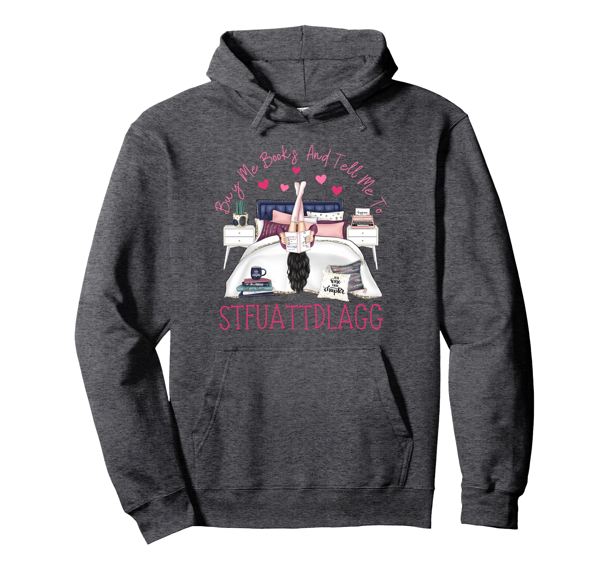 Buy Me Books And Tell Me To Stfuattdlagg Hoodie - Streetwear Style Unisex - T-Shirt, Sweatshirt, Hoodie