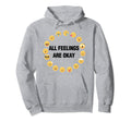 All Feelings Are Okay Mental Health Hoodie - Custom Art Print for Adults - T-Shirt, Sweatshirt, Hoodie