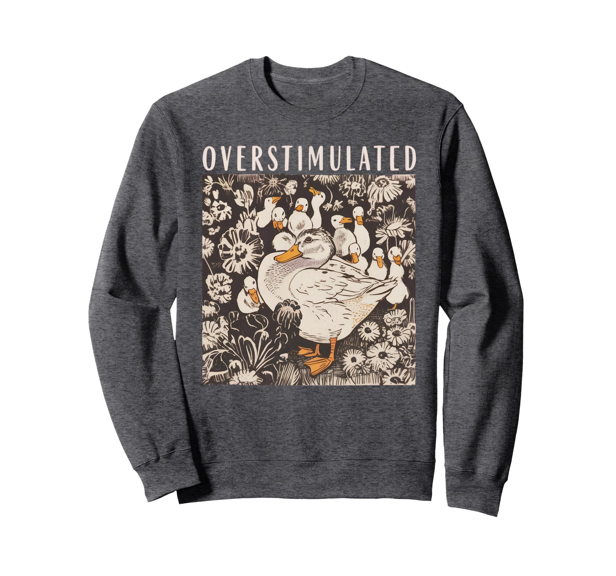 Overstimulated Mama Duck Nature Sweatshirt - Novelty Apparel Men Women - T-Shirt, Sweatshirt, Hoodie