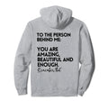 To Person Behind Me You Are Amazing Hoodie - Novelty Apparel Men Women - T-Shirt, Sweatshirt, Hoodie