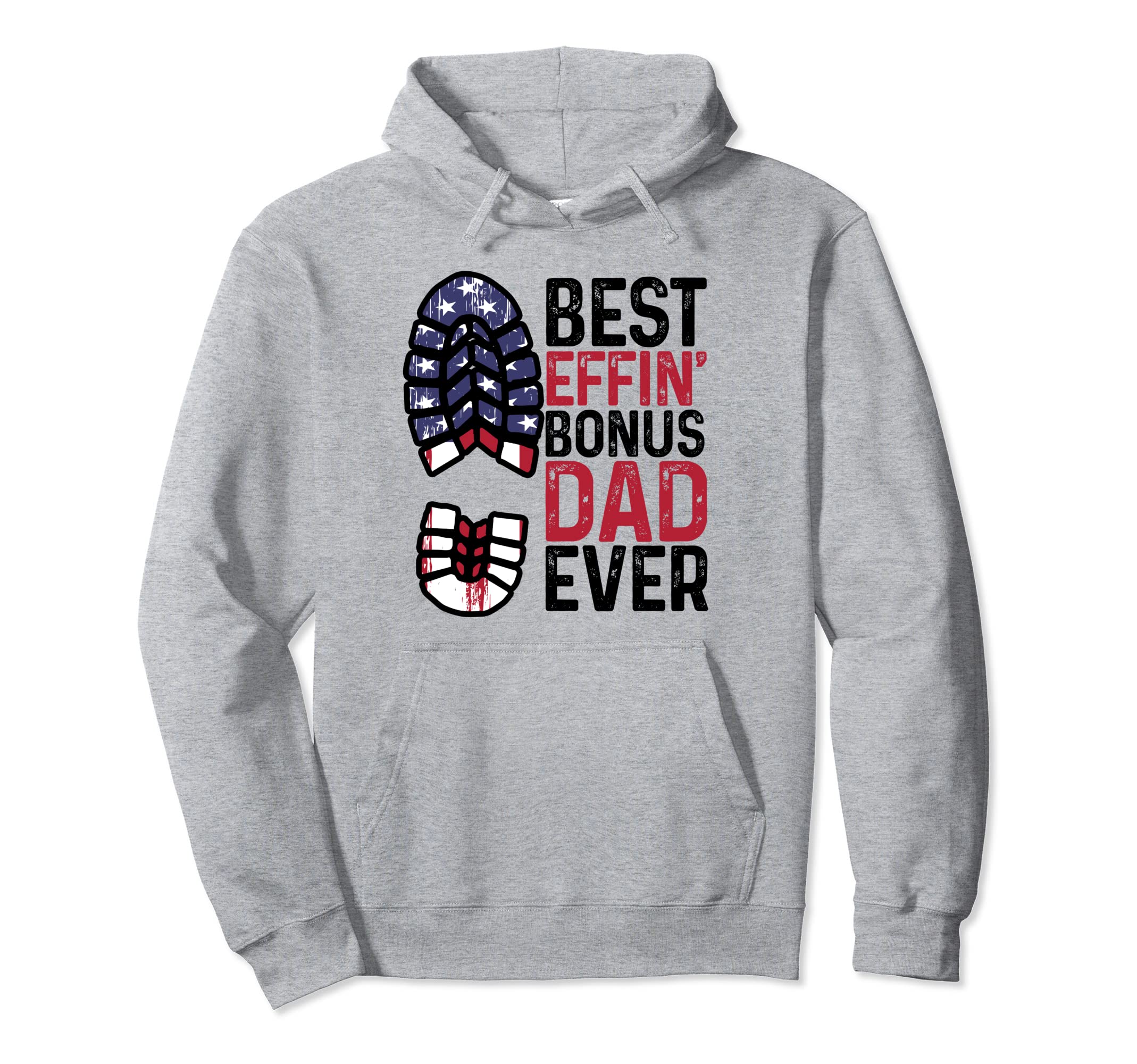 Best Effin Bonus Dad Ever Fathers Day Hoodie - Custom Art Print Men Women - T-Shirt, Sweatshirt, Hoodie