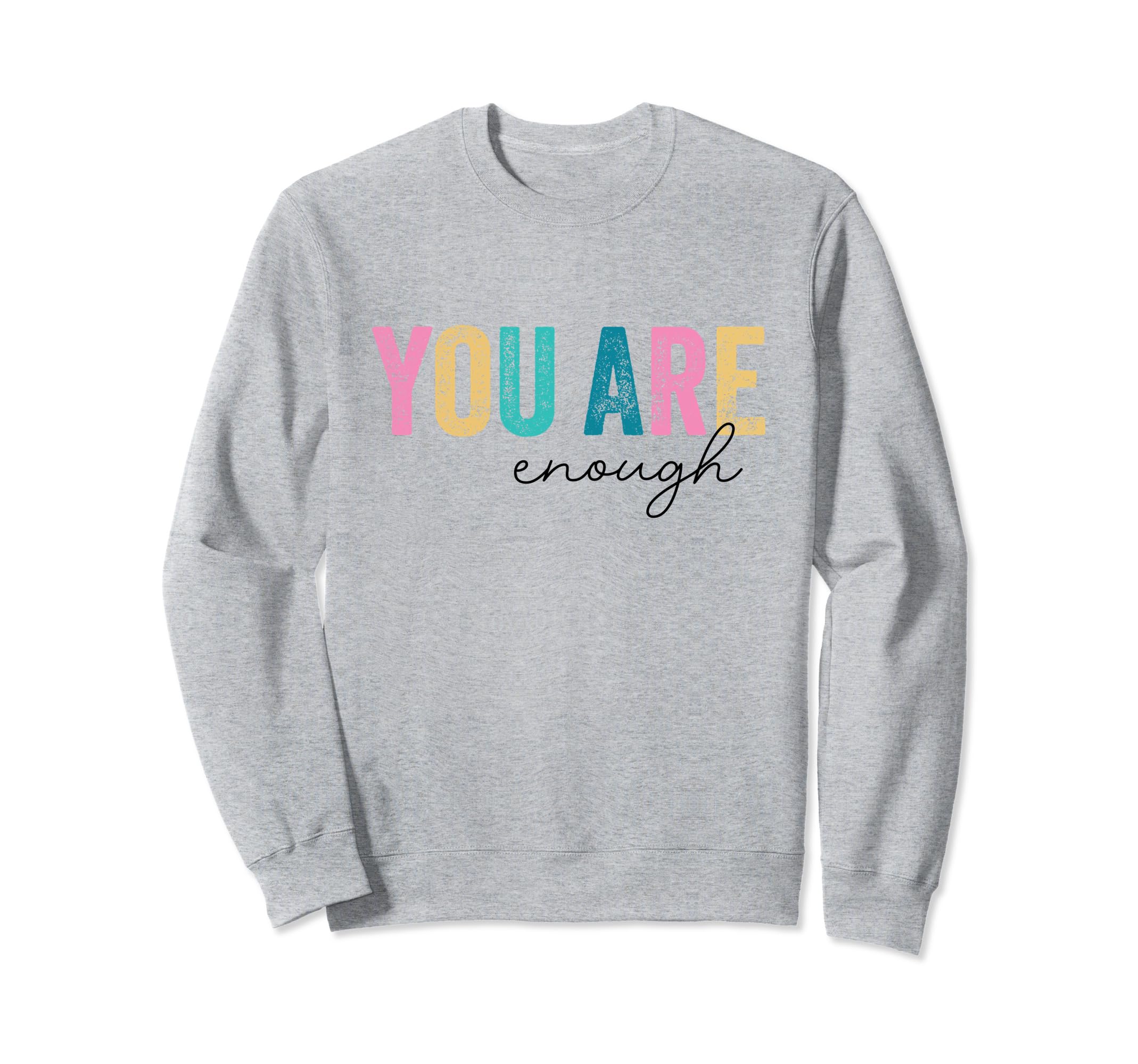 Mental Health Inspirational You Sweatshirt - Streetwear Style Men Women - T-Shirt, Sweatshirt, Hoodie