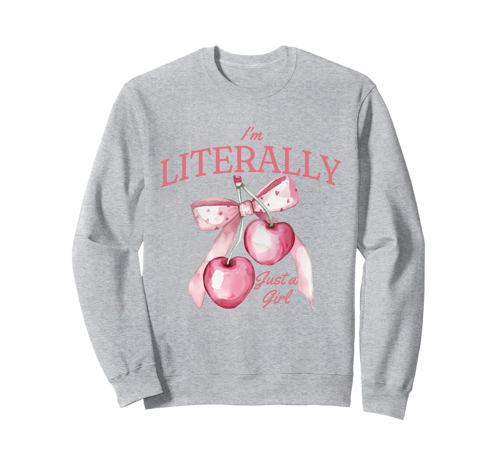 Im Literally Just Coquettte Sweatshirt - Casual Everyday Wear for Adults - T-Shirt, Sweatshirt, Hoodie