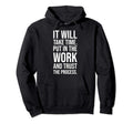Put Work And Trust Process Gym Motivational Hoodie - Novelty Apparel Unisex - T-Shirt, Sweatshirt, Hoodie
